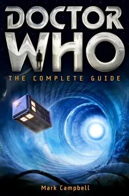 Doctor Who : Le guide complet - Doctor Who: The Complete Guide