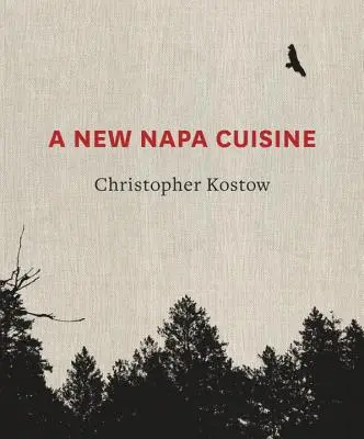Une nouvelle cuisine de Napa : [Un livre de cuisine] - A New Napa Cuisine: [A Cookbook]