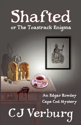 Shafted, ou l'énigme de Toastrack : Un mystère d'Edgar Rowdey à Cape Cod - Shafted, or The Toastrack Enigma: An Edgar Rowdey Cape Cod Mystery