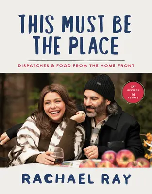 This Must Be the Place : Dispatches & Food from the Home Front - This Must Be the Place: Dispatches & Food from the Home Front