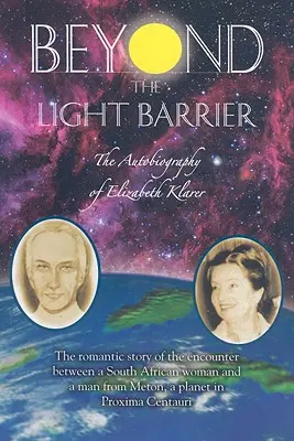 Au-delà de la barrière lumineuse : L'autobiographie d'Elizabeth Klarer - Beyond the Light Barrier: The Autobiography of Elizabeth Klarer