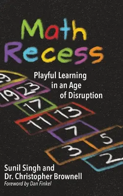 La récréation en maths : Apprentissage ludique à l'ère de la perturbation - Math Recess: Playful Learning for an Age of Disruption