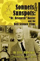 Sonnets aux taches solaires : Dr. Research Baxter et les films scientifiques de Bell - Sonnets to Sunspots: Dr. Research Baxter and the Bell Science Films