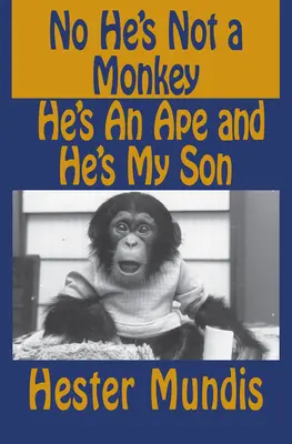 Non, ce n'est pas un singe, c'est un singe et c'est mon fils - No He's Not a Monkey, He's an Ape and He's My Son