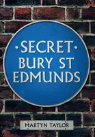 Bury St Edmunds secret - Secret Bury St Edmunds