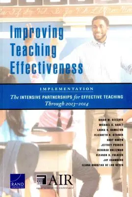 Améliorer l'efficacité de l'enseignement : Mise en œuvre : Les partenariats intensifs pour un enseignement efficace jusqu'en 2013-2014 - Improving Teaching Effectiveness: Implementation: The Intensive Partnerships for Effective Teaching Through 2013-2014