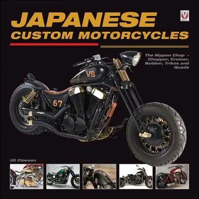 Les motos japonaises personnalisées : Le Nippon Chop - Chopper, Cruiser, Bobber, Trikes et Quads - Japanese Custom Motorcycles: The Nippon Chop - Chopper, Cruiser, Bobber, Trikes & Quads