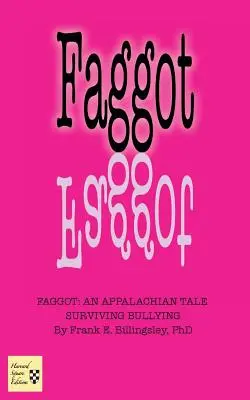 Faggot : Un conte des Appalaches Survivre aux brimades - Faggot: An Appalachian Tale Surviving Bullying