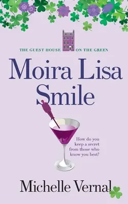 Le sourire de Moira Lisa, Livre 2, La maison d'hôtes sur le green - Moira Lisa Smile, Book 2 The Guesthouse on the Green