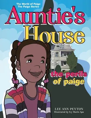 La Maison de Tata : Les périls de Paige Vol. 1 - Auntie's House: The Perils of Paige Vol. 1