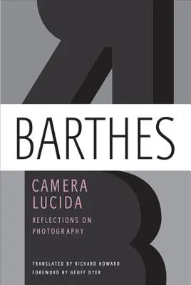 Camera Lucida : Réflexions sur la photographie - Camera Lucida: Reflections on Photography