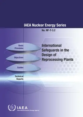 Les garanties internationales dans la conception des usines de retraitement - International Safeguards in the Design of Reprocessing Plants