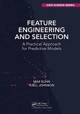Ingénierie et sélection des caractéristiques : Une approche pratique pour les modèles prédictifs - Feature Engineering and Selection: A Practical Approach for Predictive Models