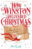 Comment Winston a livré Noël - Un livre à chapitres festif avec des illustrations en noir et blanc - How Winston Delivered Christmas - A Festive Chapter Book with Black and White Illustrations