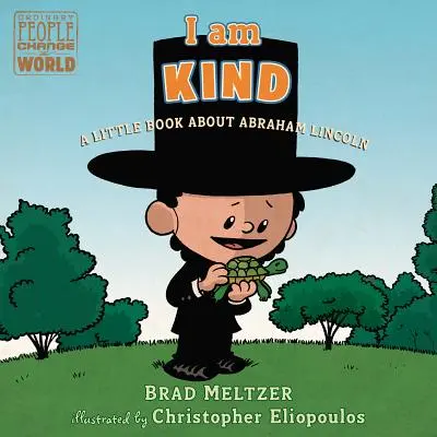 Je suis gentil : Un petit livre sur Abraham Lincoln - I Am Kind: A Little Book about Abraham Lincoln