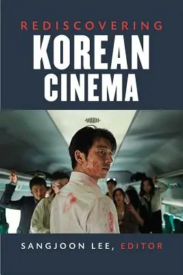 Redécouvrir le cinéma coréen - Rediscovering Korean Cinema