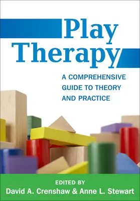 La thérapie par le jeu : Un guide complet de la théorie et de la pratique - Play Therapy: A Comprehensive Guide to Theory and Practice