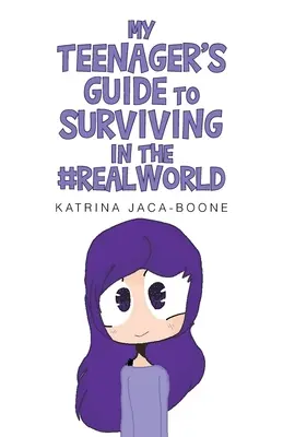 Le guide de survie de mon ado dans le #monde réel - My Teenager's Guide to Surviving in the #Realworld