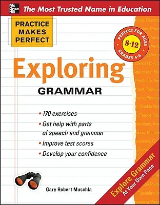 La pratique, c'est la perfection : Explorer la grammaire - Practice Makes Perfect: Exploring Grammar
