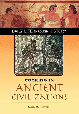 La cuisine dans les civilisations anciennes - Cooking in Ancient Civilizations