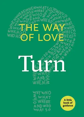 Le chemin de l'amour : Tourner - The Way of Love: Turn