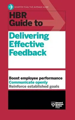 HBR Guide to Delivering Effective Feedback (HBR Guide Series)