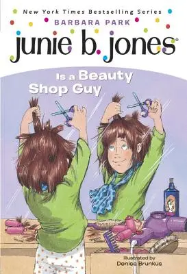 Junie B. Jones #11 : Junie B. Jones est un esthéticien - Junie B. Jones #11: Junie B. Jones Is a Beauty Shop Guy