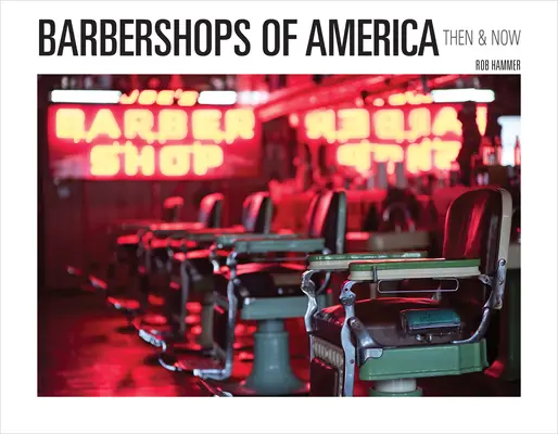Les salons de coiffure d'Amérique : Hier et aujourd'hui - Barbershops of America: Then and Now