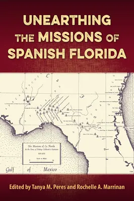 A la découverte des missions de la Floride espagnole - Unearthing the Missions of Spanish Florida