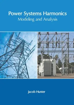 Harmoniques des réseaux électriques : Modélisation et analyse - Power Systems Harmonics: Modeling and Analysis