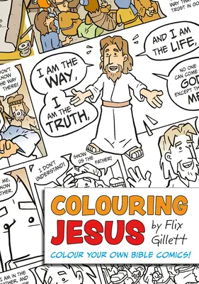 Colouring Jesus : Coloriez vos propres bandes dessinées bibliques ! - Colouring Jesus: Colour Your Own Bible Comics!