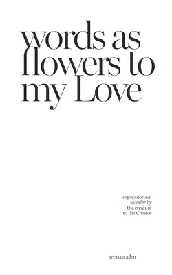 Des mots comme des fleurs pour mon amour - words as flowers to my Love