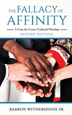 L'erreur de l'affinité : Un argument en faveur du culte interculturel - The Fallacy of Affinity: A Case for Cross-Cultural Worship