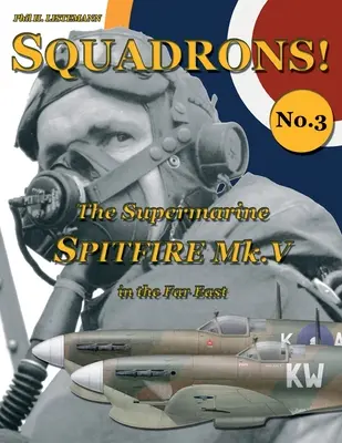 Le Supermarine Spitfire Mk. V en Extrême-Orient - The Supermarine Spitfire Mk. V in the Far East