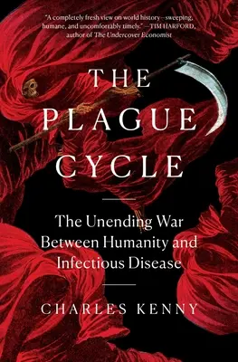 Le cycle de la peste : La guerre sans fin entre l'humanité et les maladies infectieuses - The Plague Cycle: The Unending War Between Humanity and Infectious Disease