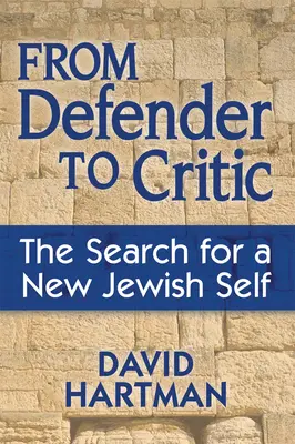 Du défenseur au critique : La recherche d'un nouveau moi juif - From Defender to Critic: The Search for a New Jewish Self