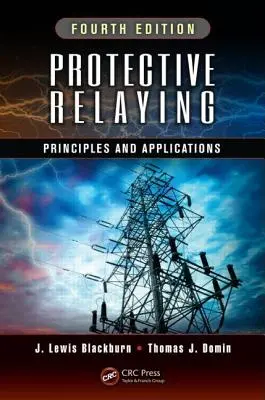 Relais de protection : Principes et applications, quatrième édition - Protective Relaying: Principles and Applications, Fourth Edition
