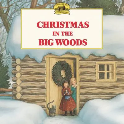 Noël dans les grands bois - Christmas in the Big Woods