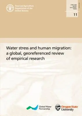 Stress hydrique et migration humaine : Un examen mondial et géoréférencé de la recherche empirique - Water Stress and Human Migration: A Global, Georeferenced Review of Empirical Research