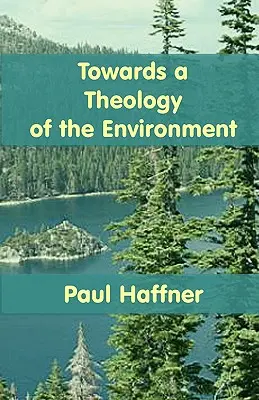 Vers une théologie de l'environnement - Towards a Theology of the Environment