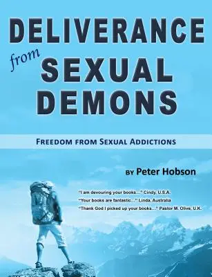 Délivrance des démons sexuels : La libération des addictions sexuelles - Deliverance from Sexual Demons: Freedom from Sexual Addictions