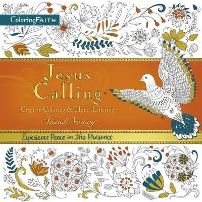 L'appel de Jésus : Livre de coloriage pour adultes : Un livre de coloriage créatif et de lettrage à la main - Jesus Calling Adult Coloring Book: Creative Coloring and Hand Lettering