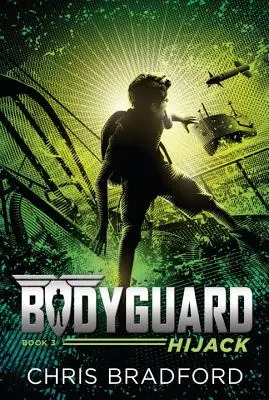 Bodyguard : Hijack (Livre 3) - Bodyguard: Hijack (Book 3)