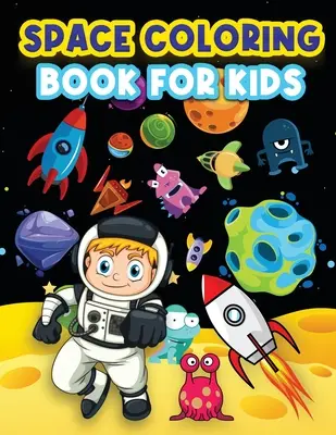 Livre de coloriage sur l'espace pour les enfants : Grandes pages de coloriage pour les enfants âgés de 4 à 8 ans, 6 à 9 ans. Activités de coloriage sur l'espace pour les garçons et les filles. Des dessins amusants à colorier : Astrona - Space Coloring Book For Kids: Big Coloring Pages For Kids Ages 4-8, 6-9. Space Coloring Activities For Boys And Girls. Fun Designs To Color: Astrona