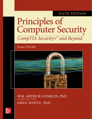 Principes de sécurité informatique : Comptia Security+ et au-delà, sixième édition (examen Sy0-601) - Principles of Computer Security: Comptia Security+ and Beyond, Sixth Edition (Exam Sy0-601)