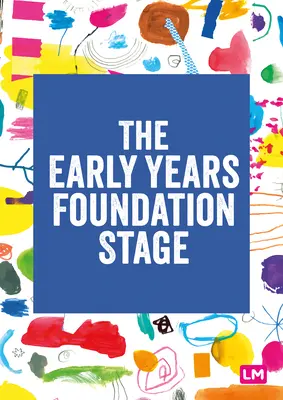 L'étape de la fondation de la petite enfance (Eyfs) 2021 : Le cadre statutaire - The Early Years Foundation Stage (Eyfs) 2021: The Statutory Framework