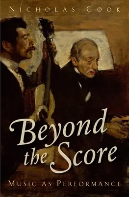 Au-delà de la partition : La musique en tant qu'interprétation - Beyond the Score: Music as Performance