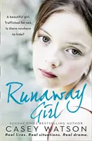 Runaway Girl - Une belle fille. Trafiquée pour le sexe, n'y a-t-il nulle part où se cacher ? - Runaway Girl - A Beautiful Girl. Trafficked for Sex. is There Nowhere to Hide?