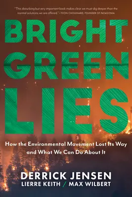 Bright Green Lies : Comment le mouvement écologiste s'est égaré et ce que nous pouvons faire pour y remédier - Bright Green Lies: How the Environmental Movement Lost Its Way and What We Can Do about It