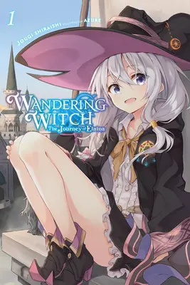 Wandering Witch : Le voyage d'Elaina, tome 1 (roman léger) - Wandering Witch: The Journey of Elaina, Vol. 1 (Light Novel)